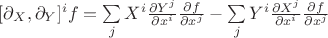 $[\partial_X, \partial_Y]^i f = \sum\limits_j X^i \frac{\partial Y^j}{\partial x^i} \frac{\partial f}{\partial x^j} - \sum\limits_j Y^i \frac{\partial X^j}{\partial x^i} \frac{\partial f}{\partial x^j}$