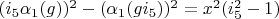 $(i_5 \alpha_1(g))^2-(\alpha_1(g i_5))^2=x^2 (i_5^2-1)$