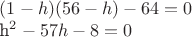 $(1-h)(56-h)-64=0

h^2-57h-8=0$