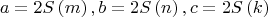 $$\[
a = 2S\left( m \right),b = 2S\left( n \right),c = 2S\left( k \right)
\]$