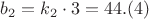 $b_2 = k_2 \cdot 3 = 44.(4)$