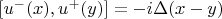 $[u^-(x),u^+(y)]=-i \Delta(x-y)$