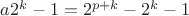 $a2^k-1=2^{p+k}-2^k-1$ $a2^k-1=2^{p+k}-2^k-1$