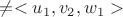 $\neq <u_1, v_2, w_1>$