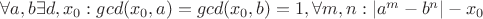 $\forall a,b \exists d,x_0: gcd(x_0,a)=gcd(x_0,b)=1,\forall m,n:|a^m-b^n|-x_0$