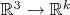 $\mathbb{R}^3 \to \mathbb{R}^k$