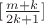 $[\frac{m+k}{2k+1}]$