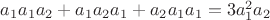 $a_1a_1a_2 + a_1a_2a_1 +a_2a_1a_1=3a_1^2 a_2$