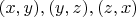 $(x,y),(y,z),(z,x)$