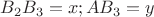 $B_{2}B_{3}=x; AB_{3}=y$