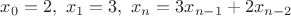 $x_0=2,\ x_1=3,\ x_n = 3x_{n-1}+2x_{n-2}$