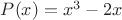 $P(x)=x^3-2x$