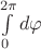 $\int\limits_{0}^{2\pi}d\varphi$