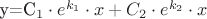 {y}={C_1}\cdot{e^{k_1}\cdot{x}}+{C_2}\cdot{e^{k_2}\cdot{x}}$