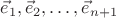 $\vec e_1,\vec e_2,\ldots,\vec e_{n+1}$