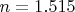 $n=1.515$