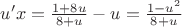 $u'x={{{1+8u}\over{8+u}}}-u = {{{1-u^2}\over{8+u}}}$