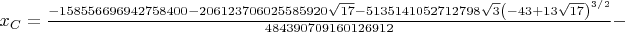 $x_{C}=\frac{-158556696942758400-206123706025585920 \sqrt{17}-5135141052712798 \sqrt{3} \left(-43+13 \sqrt{17}\right)^{3/2}}{484390709160126912}-$