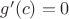 $g'(c)=0$