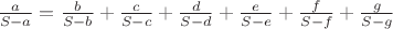 $\frac{a}{S-a}=\frac{b}{S-b}+\frac{c}{S-c}+\frac{d}{S-d}+\frac{e}{S-e}+\frac{f}{S-f}+\frac{g}{S-g}$