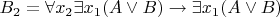 $B_2=\forall x_2 \exists x_1 (A \vee B) \to \exists x_1 (A \vee B)$