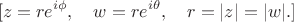 $$[
z = re^{i\phi}, \quad w = re^{i\theta}, \quad r = |z| = |w|.
]$$