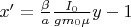 $x' = \frac {\beta}{a} \frac{I_0}{g m_0 \mu} y -1$