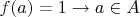 $f(a) = 1\to a\in A$