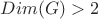 $Dim(G)>2$