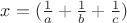 $x=(\frac 1 a+\frac 1 b+\frac 1 c)$