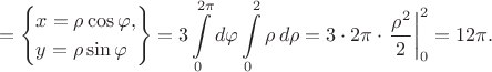\[=\left\{\begin{gathered}x=\rho\cos\varphi ,\hfill\\y=\rho\sin\varphi\hfill\\\end{gathered}\right\} =3\int\limits_0^{2\pi}{d\varphi}\int\limits_0^2{\rho\,d\rho}=3\cdot2\pi\cdot\left.{\frac{\rho^2}{2}}\right|_0^2=12\pi .\[