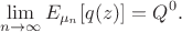 $$ \lim_{n \to \infty } E_{\mu_n}[ q(z)] = Q^0. $$