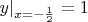 $y\vert_{x=-\frac 12}=1$