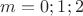 $m=0;1;2$