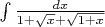 $\int \frac{dx}{1+\sqrt{x}+\sqrt{1+x}}$