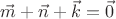 $\vec m+\vec n+\vec k=\vec 0$
