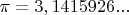$\pi=3,1415926...$