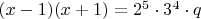 $(x-1)(x+1)=2^5\cdot 3^4 \cdot q$