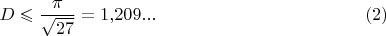 $$D\leqslant\frac{\pi}{\sqrt{27}}=1{,}209...\eqno{(2)}$$