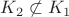 $K_2\not\subset K_1$