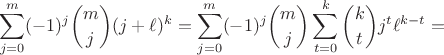 $$\sum_{j=0}^{m} (-1)^j {m\choose j} (j+\ell)^k = \sum_{j=0}^{m} (-1)^j {m\choose j} \sum_{t=0}^k {k\choose t} j^t \ell^{k-t} =$$
