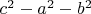 $c^2-a^2-b^2$