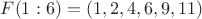 $F(1:6)=(1, 2, 4, 6, 9, 11)$