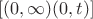 $[(0, \infty) (0, t)]$