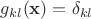 $g_{kl}({\bf x})=\delta_{kl}$