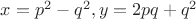 $x=p^2-q^2,y=2pq+q^2$