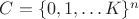 $C=\{0,1, \ldots K\}^n$ $C=\{0,1, \ldots K\}^n$