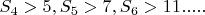 ${S_4} > 5,{S_5} > 7,{S_6} > 11.....$