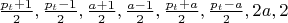 $\frac{p_t+1}{2},\frac{p_t-1}{2},\frac{a+1}{2},\frac{a-1}{2},\frac{p_t+a}{2},\frac{p_t-a}{2}, 2a, 2$