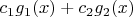 $c_1 g_1(x)+c_2 g_2(x)$